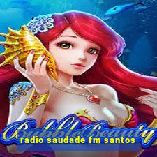 radio saudade fm santos